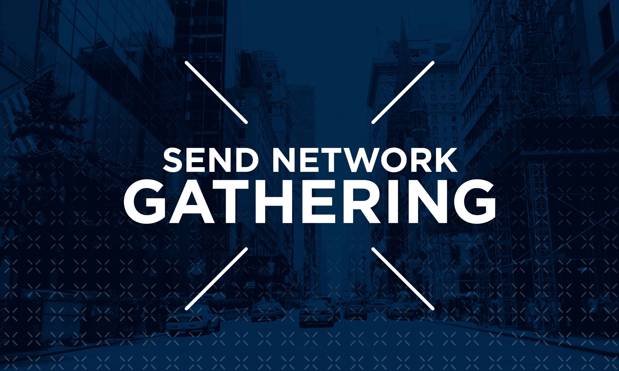 2023 Send Network Gathering Send Network Gatherings